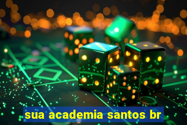 sua academia santos br